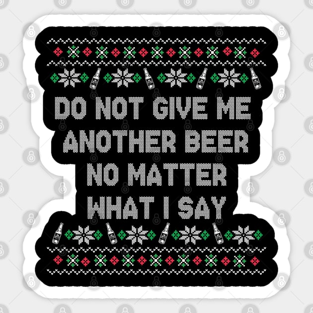 Do Not Give Me Another Beer Sticker by Movie Moments